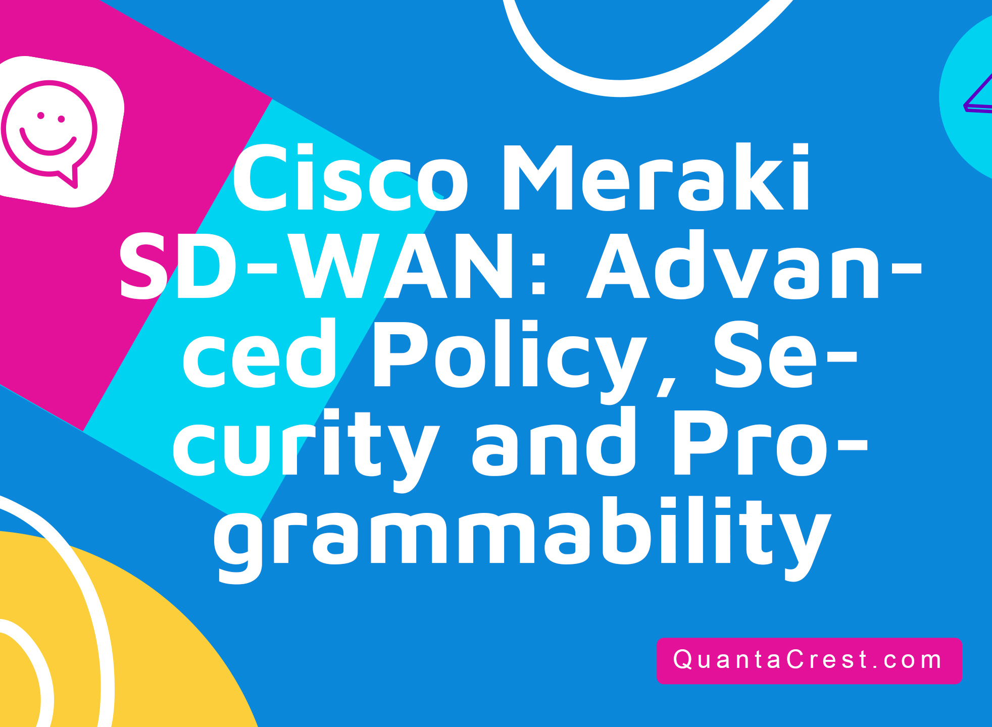 Cisco Meraki SD-WAN: Advanced Policy, Security and Programmability